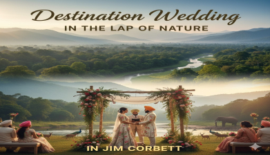 Destination Wedding In The Lap Of Nature In Jim Corbett